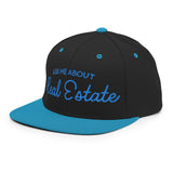 Ask Me About Real Estate Embroidered Snapback Hat - CRE PYT